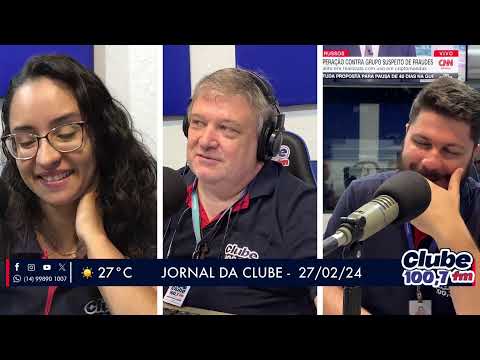 Jornal da Clube - 27/02/24 - Edição da Manhã