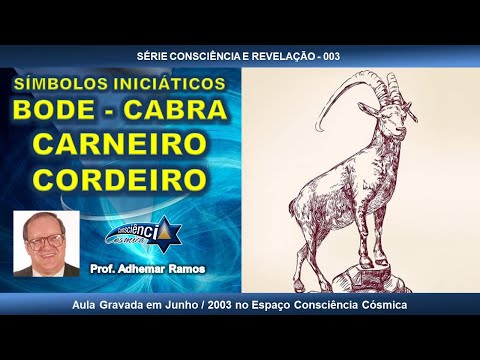 003 SÍMBOLOS INICIÁTICOS - BODE - CABRA - CARNEIRO - CORDEIRO - Prof. Adhemar Ramos