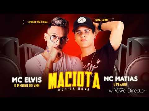 MC ELVIS E MC MATIAS MACIOTA MÚSICA NOVA 2018