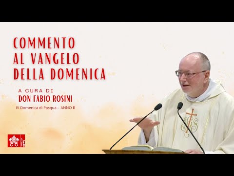 IV Domenica di Pasqua - Commento al Vangelo di Don Fabio Rosini