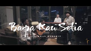 Download lagu Bapa Kau Setia - Sudirman Worship (Acoustic Cover) mp3