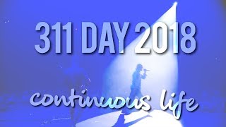 311 Day 2018 - Continuous Life - Remastered Audio - SA on the Vocals