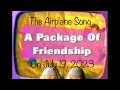 The Airplane Song A Package Of Friendship On July 19 2023