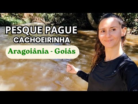 PESQUE PAGUE CACHOEIRINHA Aragoiânia Goiás 