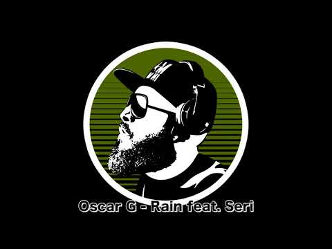 Oscar G - Rain feat. Seri
