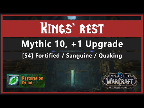 [BFA,S4] Kings' Rest // Mythic 10 // +1 Upgrade // Fort/Sang/Quake // Restoration Druid PoV