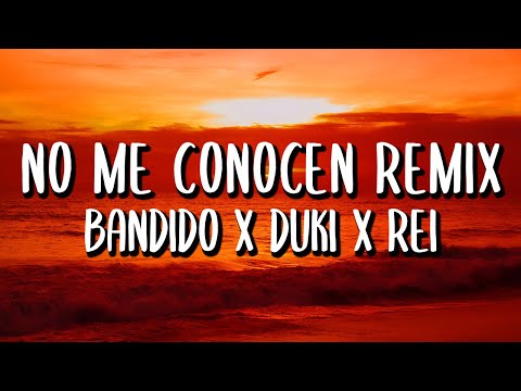 Bandido x Duki x Rei x Tiago PZK - No Me Conocen REMIX (Letra/Lyrics)