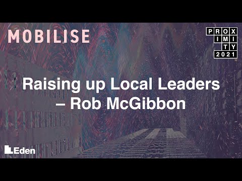 Eden Tool Kit - Rob McGibbon: Raising up Local Leaders