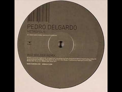 Pedro Delgardo - Metropolis (Max Walder Remix)