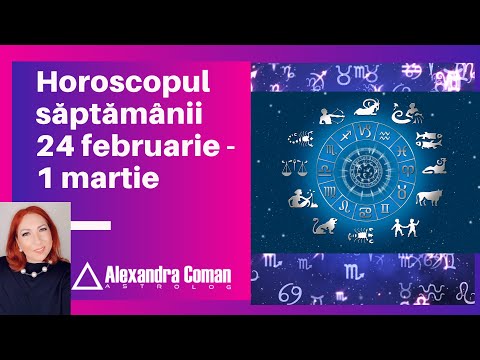 Horoscopul săptămânii 24 Februarie - 1 Martie 2020