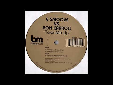 E-Smoove vs. Ron Carroll - Take Me Up (E-Smoove's Church Vocal) (2000)