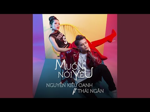 Muốn nói yêu - Nguyễn Kiều Oanh