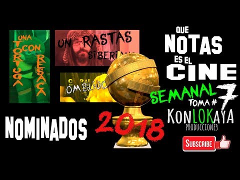 QNC#7 GLOBOS DE ORO 2018 - PELICULAS Y SERIES NOMINADAS