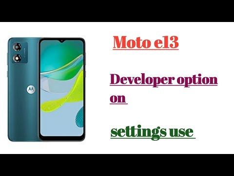 moto e13 developer option on settings hidden features use