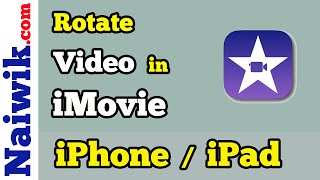 How to rotate a vertical video to Horizontal in iMovie on an iPhone or iPad
