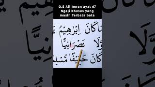 Download lagu SURAH ALI IMRAN AYAT 67 NGAJI KHUSUS YANG MASIH TERBATA BATA BELAJAR MEMBACA mp3