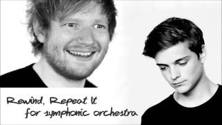 Martin Garrix ft. Ed Sheeran - Rewind, Repeat It Symphony Orchestra Cover