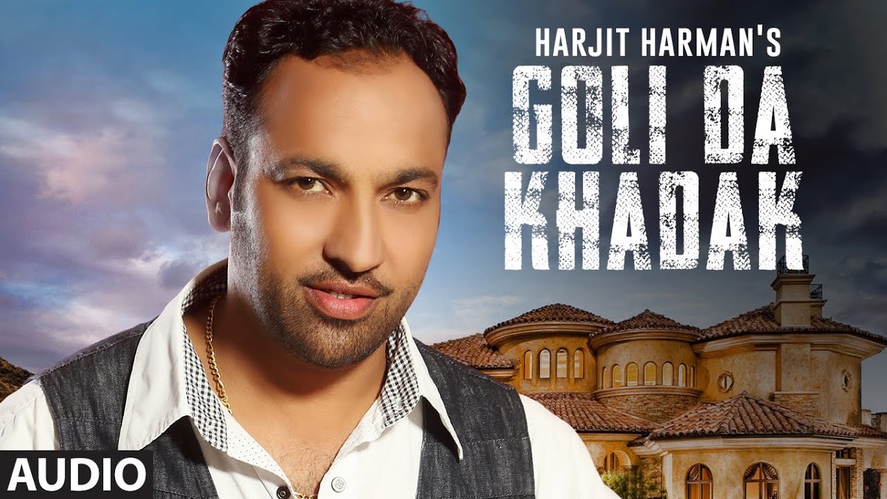 Goli Da Khadak Lyrics - Harjit Harman Goli Da Khadak Lyrics - Harjit Harman