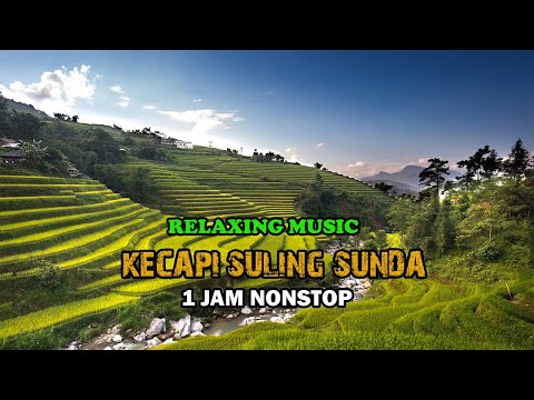 KECAPI SULING SUNDA NONSTOP 1 JAM - Rilaksasi Penenang Jiwa