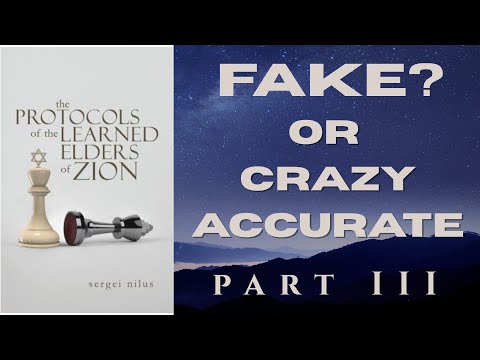 Protocols of the Learned Elders of Zion: Fake or Crazy Accurate? Part 3