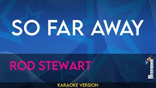 So Far Away - Rod Stewart (KARAOKE)