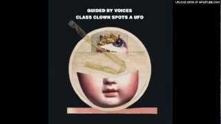Guided by Voices - Class Clown Spots a UFO (2012)