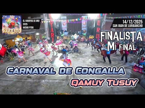 FINAL Carnaval de Congalla - Huancavelica - Qamuy Tusuy / Varayoq de Oro 2025 Hatari Peru