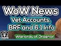 WoW News Patch 6 1 Info Veteran Status Details BRF Dates