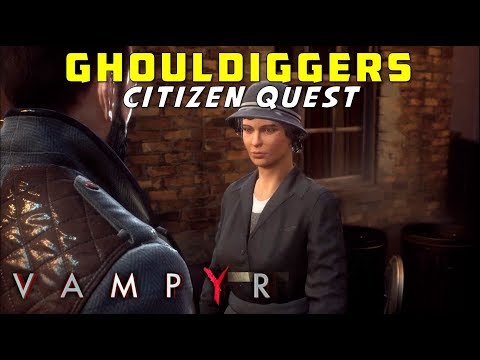 Ghouldiggers - Both Outcomes | The Docks Citizen Quest - Edwina Cox | Find the Gravediggers | Vampyr