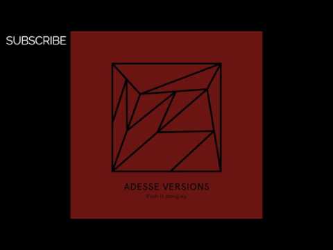 Adesse Versions - E to E (Ge-Ology remix feat. MdCL)