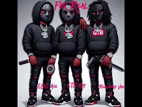 Trenchbaby Von x GTB Khy x GBG Ace - For Real
