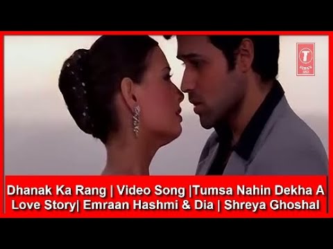 Dhanak Ka Rang 💓 Video Song 💓Tumsa Nahin Dekha A Love Story Emraan Hashmi with Dia Mirza