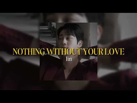 JIN - nothing without your love ♡ slowed to perfection「eng lyrics 」