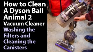 How to Clean a Dyson Ball Animal 2 Vacuum Cleaner - Washing the Filters and Cleaning the Canisters