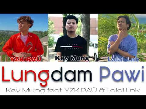 Key Mung Ft YZK PAÜ, Lalal Lnk -Lungdam Pawi (CHRISTMAS NEW SONG OFFICIAL LYRICS)