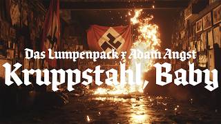 Music video thumbnail preview for Das Lumpenpack x Adam Angst - Kruppstahl, Baby (Official Video) by Das Lumpenpack