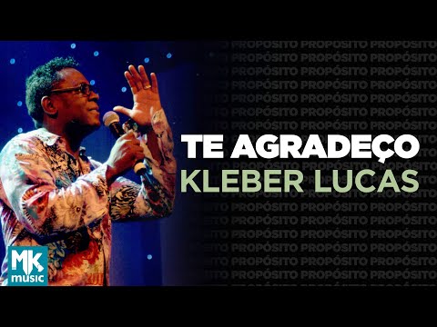 Kleber Lucas | Te Agradeço - DVD Propósito (Ao Vivo)