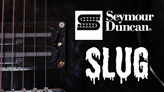 Video thumbnail for Seymour Duncan SLUG by Metalhead Productions