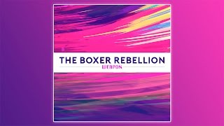 The Boxer Rebellion - &#39;Weapon&#39; (Official Audio)