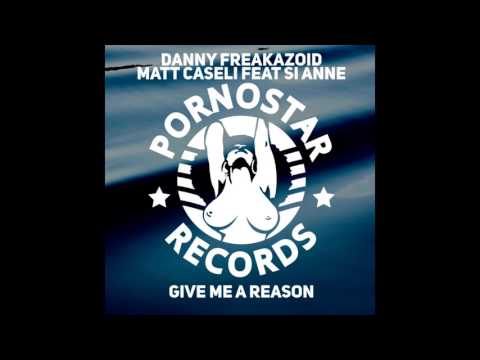 Danny Freakazoid, Matt Caseli - Give me a Reason