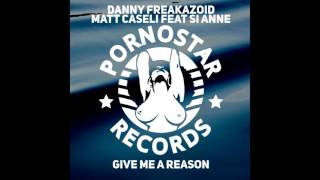 Danny Freakazoid, Matt Caseli - Give me a Reason
