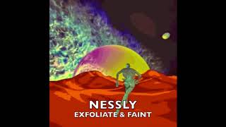 Nessly - Exfoliate &amp; Faint