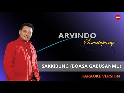 (Karaoke Version) SAKKIBUNG (BOASA GABUSANMU) - Arvindo Simatupang | Karaoke Lagu Batak (No Vocal)