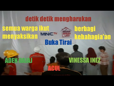 Bedah Rumah Lagi detik detik mengharukan open the curtains MNC tv @Sugi K.A