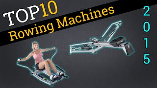 Top 10 Rowing Machines 2015 | Best Rowing Machine Review