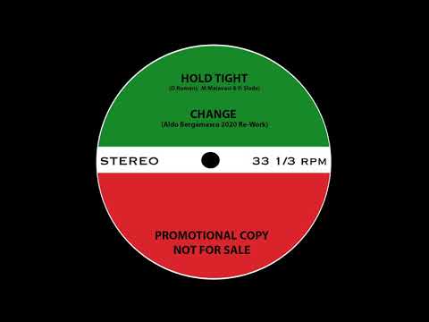 CHANGE - HOLD TIGHT (Aldo Bergamasco 2020 Re-Work)