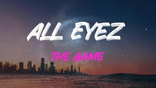 The Game - All Eyez (Feat. Jeremih) Lyrics | All Eyes On Me