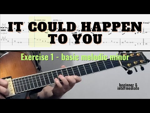 Learn the changes "It Could Happen To You"/exercise 1 basic melodic minor/Altered & Lydian Dominant