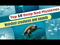 Deep Sea Mysteries That Will Freak You Out