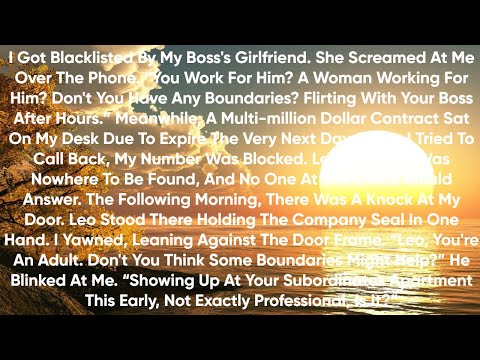 I got blacklisted by my boss's girlfriend. She screamed at me over the phone. “You work for him?